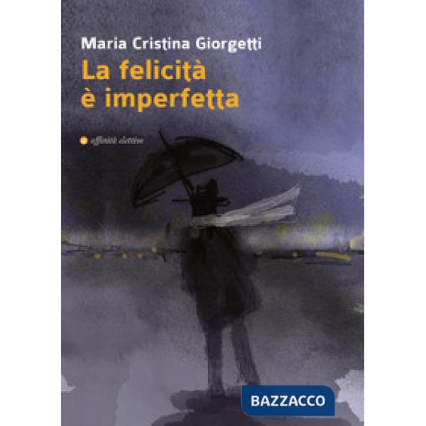 Felicità è imperfetta (La)