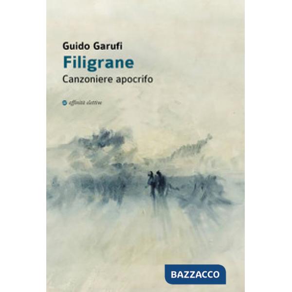 Filigrane. Canzoniere apocrifo