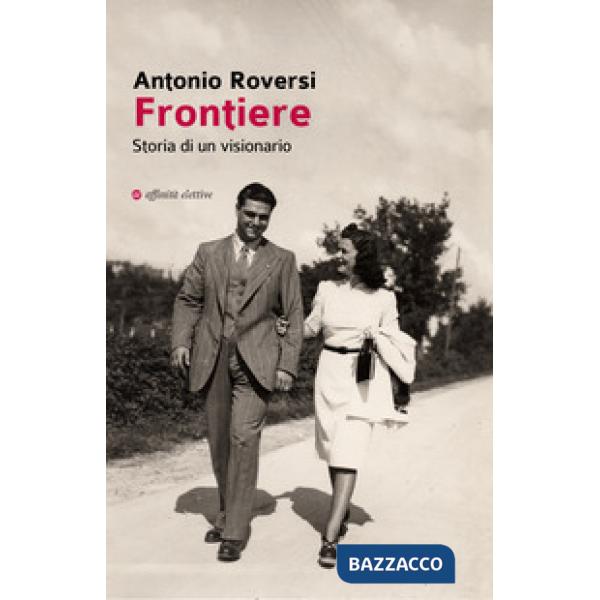 Frontiere. Storia di un visionario