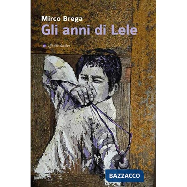 Anni di Lele (Gli)
