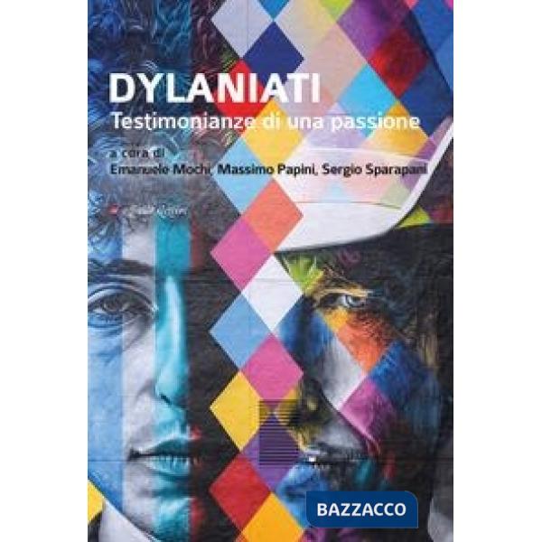 Dylaniati. Testimonianze di una passione