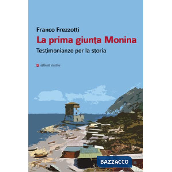 Prima giunta Monina. Testimonianze per la storia (La)