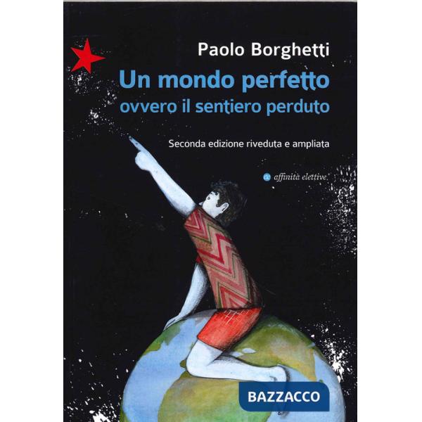 Mondo perfetto. Ovvero il sentiero perduto (Un)