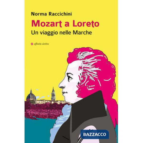 Mozart a Loreto. Un viaggio nelle Marche