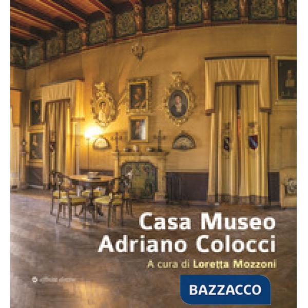 Casa Museo Adriano Colocci. Ediz. illustrata