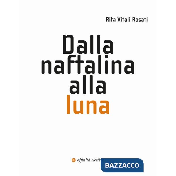 Dalla naftalina alla luna