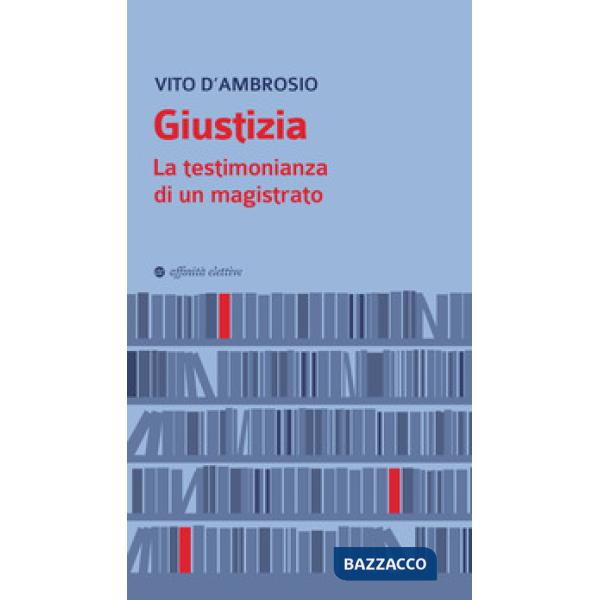Giustizia. La testimonianza di un magistrato