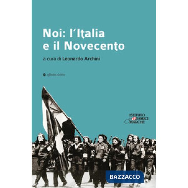 Noi: l'Italia e il Novecento