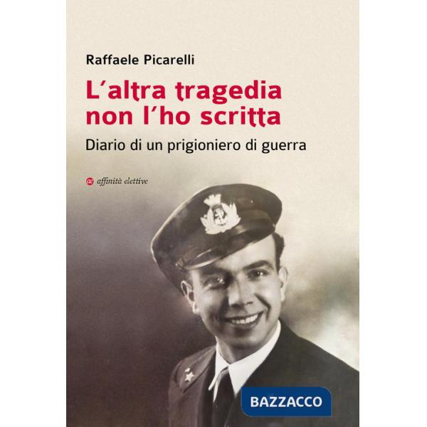 Altra tragedia non l'ho scritta. Diario di un prigioniero di guerra (L')
