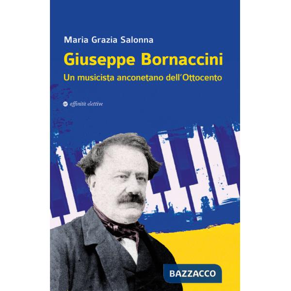 Giuseppe Bornaccini. Un musicista anconetano dell'Ottocento