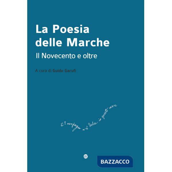 Poesia delle Marche. Il Novecento e oltre (La)
