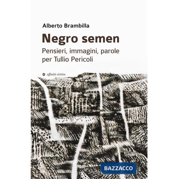 Negro semen. Pensieri, immagini, parole per Tullio Pericoli