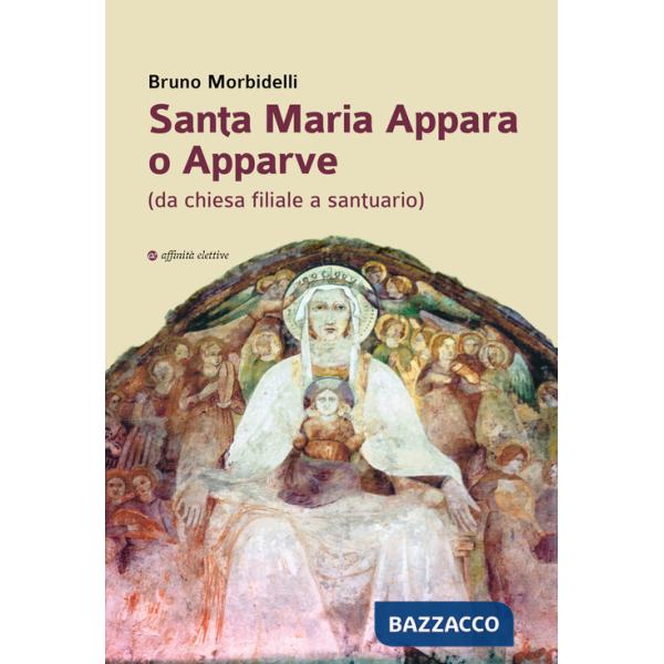 Santa Maria Appara o Apparve (da chiesa filiale a santuario)