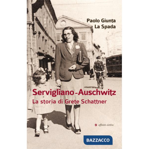 Servigliano-Auschwitz. La storia di Grete Schattner