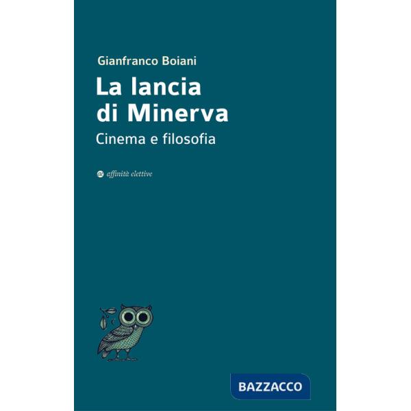 Lancia di Minerva. Cinema e filosofia (La)