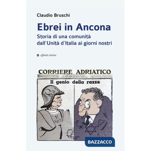 Ebrei in Ancona. Storia di una comunità dall'Unità d'Italia ai giorni nostri