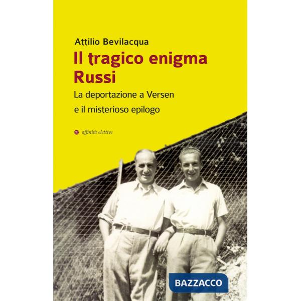 Tragico enigma Russi. La deportazione a Versen e il misterioso epilogo (Il)