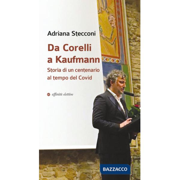 Da Corelli a Kaufmann. Storia di un centenario al tempo del Covid