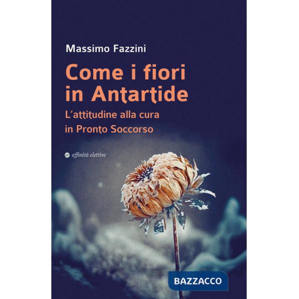 Come i fiori in Antartide. L'attitudine alla cura in pronto soccorso