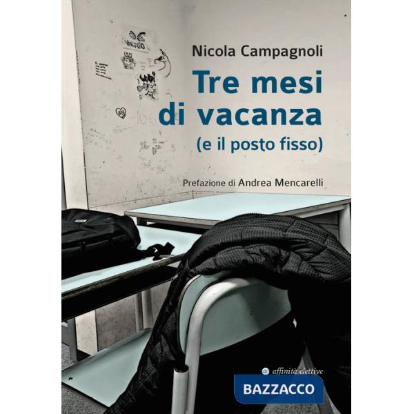 Tre mesi di vacanza (e il posto fisso)