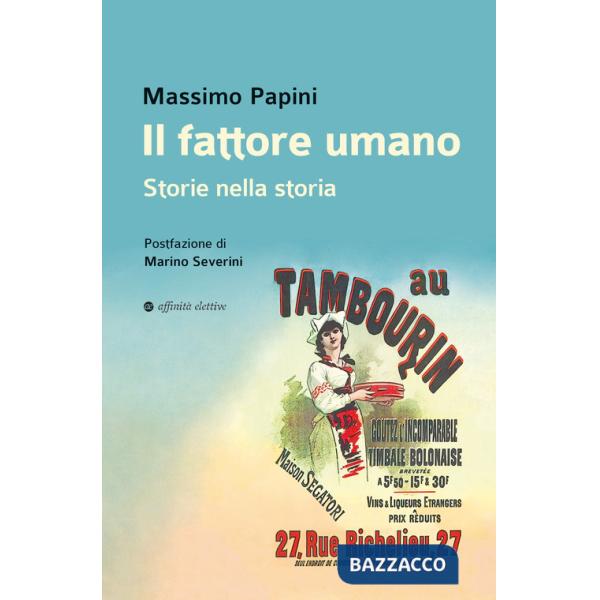 Fattore umano. Storie nella storia (Il)