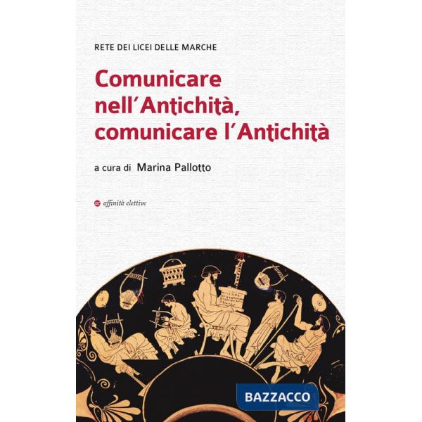 Comunicare nell'antichità, comunicare l'antichità