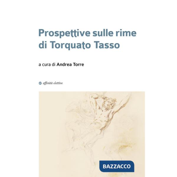 Prospettive sulle rime di Torquato Tasso