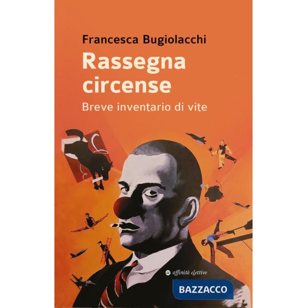 Rassegna circense. Breve inventario di vite