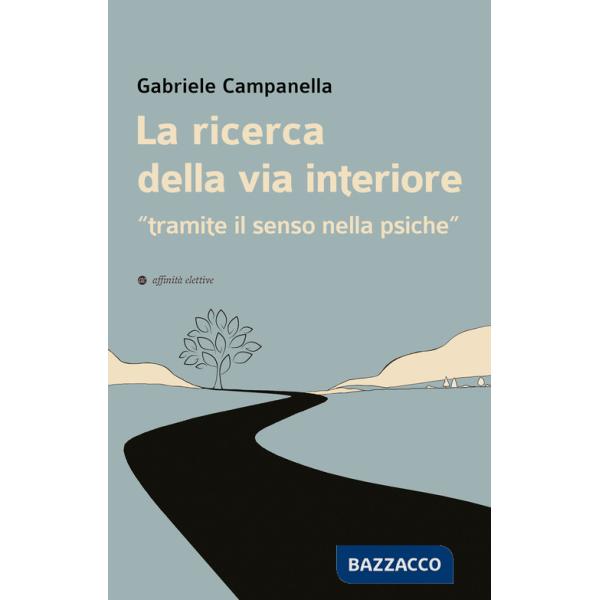 Ricerca della via interiore. «Tramite il senso nella psiche» (La)