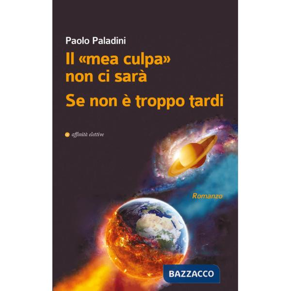 «mea culpa» non ci sarà. Se non è troppo tardi (Il)