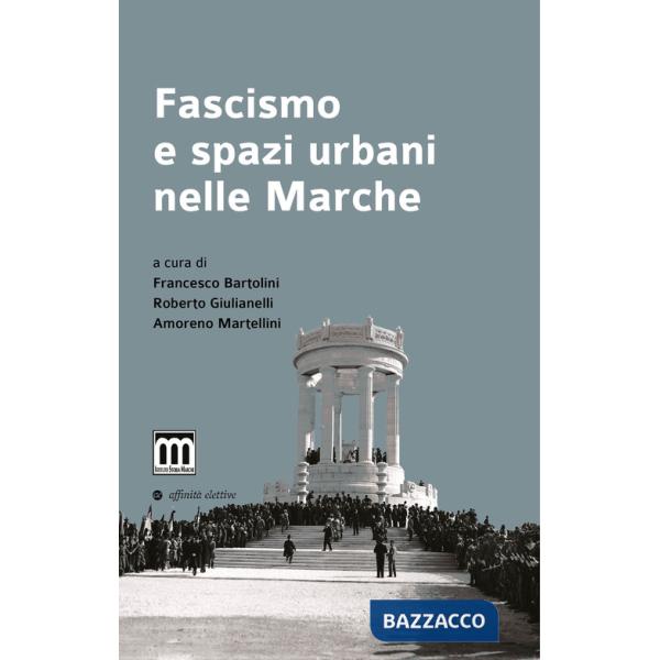 Fascismo e spazi urbani nelle Marche