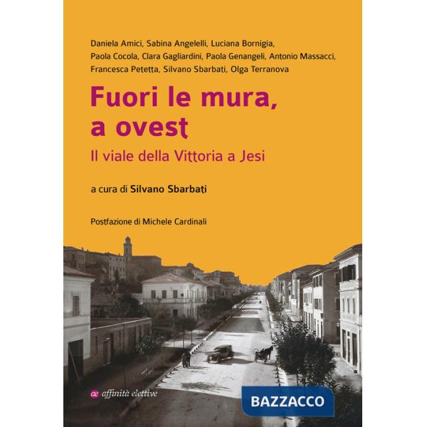 Fuori le mura, a ovest. Il viale della Vittoria a Jesi