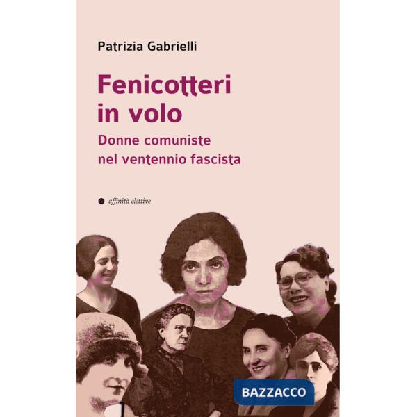 Fenicotteri in volo. Donne comuniste nel ventennio fascista