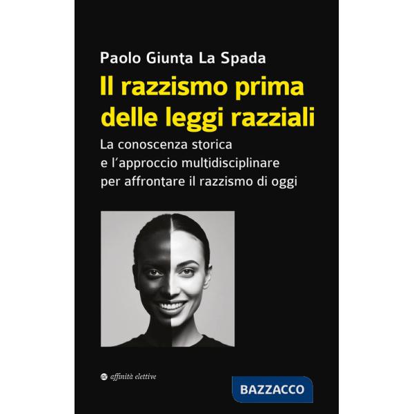 Razzismo prima delle leggi razziali. La conoscenza storica e l'approccio multidisciplinare per affrontare il razzismo di oggi (I