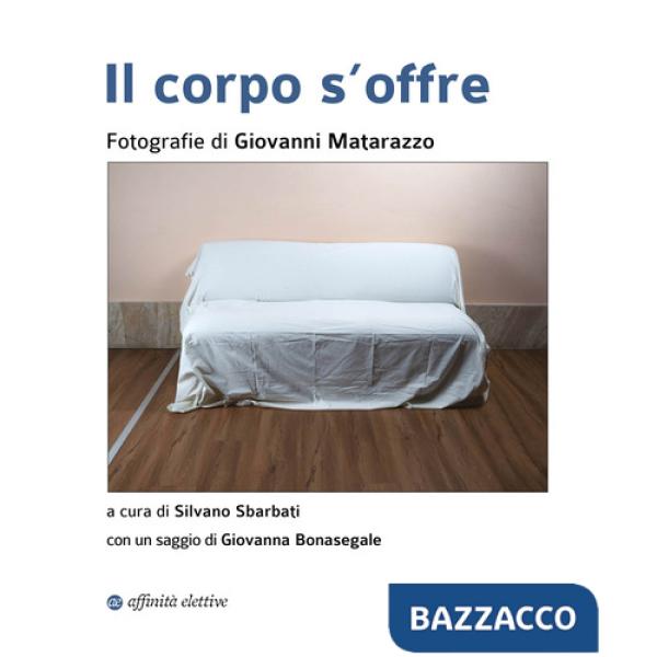 Corpo s'offre. Ediz. illustrata (Il)