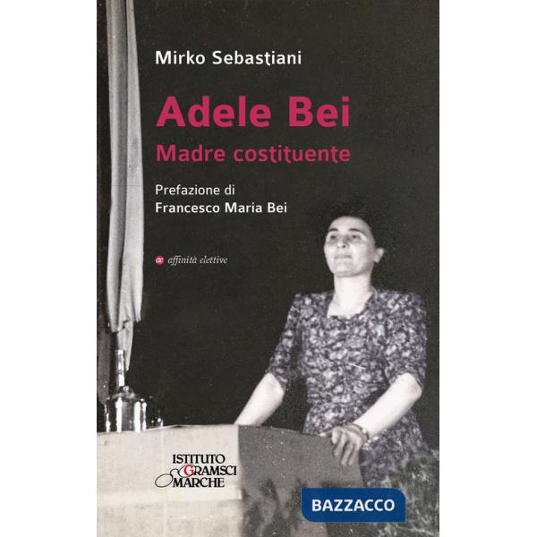 Adele Bei. Madre costituente