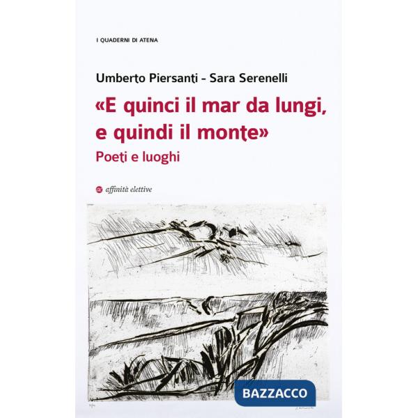 «E quinci il mar da lungi, e quindi il monte». Poeti e luoghi