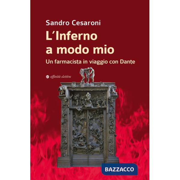 Inferno a modo mio. Un farmacista in viaggio con Dante (L')