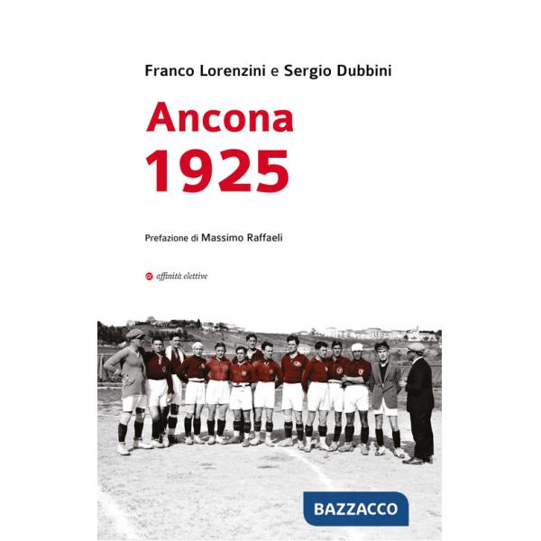 Ancona 1925. Una grande impresa sportiva nella città di cento anni fa