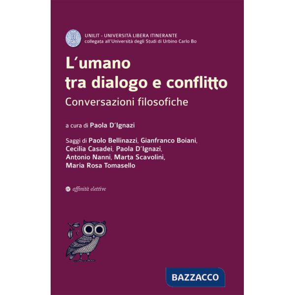 Umano tra dialogo e conflitto. Conversazioni filosofiche (L')