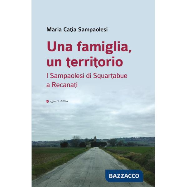 Famiglia, un territorio. I Sampaolesi di Squartabue a Recanati (Una)