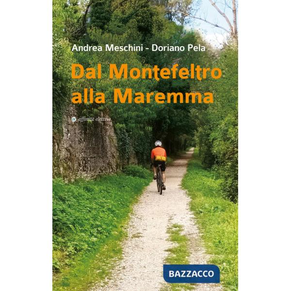 Dal Montefeltro alla Maremma