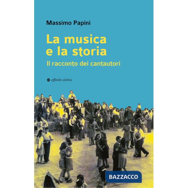 Musica e la storia. Il racconto dei cantautori (La)