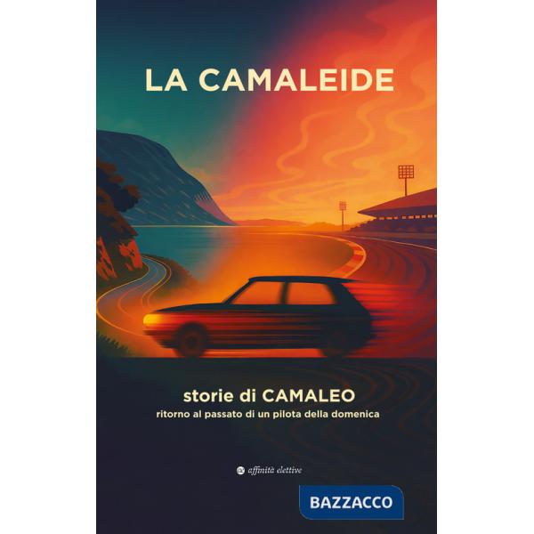 Camaleide. Storie di Camaleo. Ritorno al passato di un pilota della domenica (La)