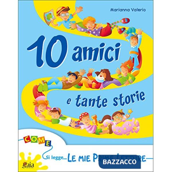 10 AMICI E TANTE STORIE-MIE PRIME LETT.