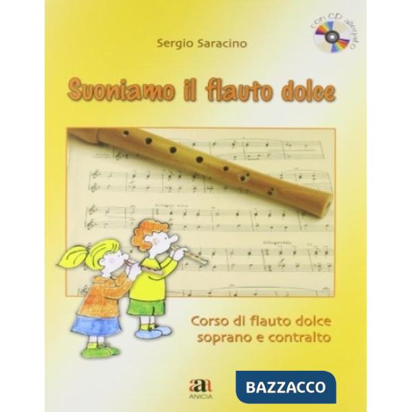 Suoniamo il flauto dolce. Per la Scuola elementare. Con CD Audio