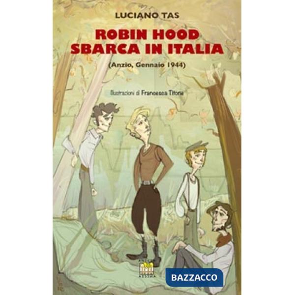 Robin Hood sbarca in Italia (Anzio, gennaio 1944)