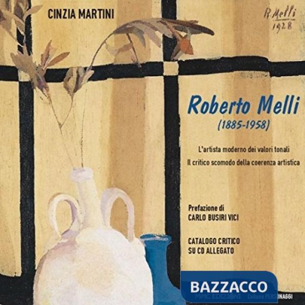 Roberto Melli (1885-1958). L'artista moderno dei valori tonali. Il critico scomo