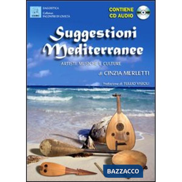 Suggestioni mediterranee. Artisti, musiche e culture. Con CD Audio