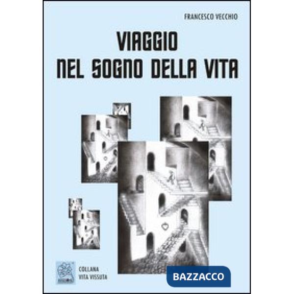 Viaggio nel sogno della vita